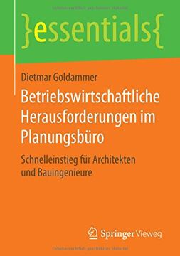 portada Betriebswirtschaftliche Herausforderungen im Planungsbüro: Schnelleinstieg für Architekten und Bauingenieure (essentials) (German Edition)