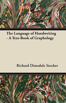 portada the language of handwriting - a text-book of graphology (en Inglés)