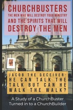 portada Jacob the Deceiver (He Can Talk the Talk But Can He Walk the Walk?) - A Study of a ChurchBusters turned in to a ChurchBuilder (en Inglés)