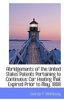 portada abridgements of the united states patents pertaining to continuous car heating that expired prior to (in English)