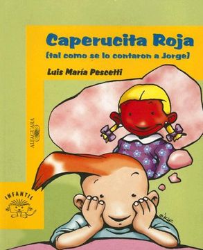 portada Caperucita Roja: Tal Como se lo Contaron a Jorge (Alfaguara Infantil)