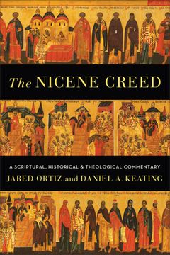 portada The Nicene Creed: A Scriptural, Historical, and Theological Commentary (en Inglés)