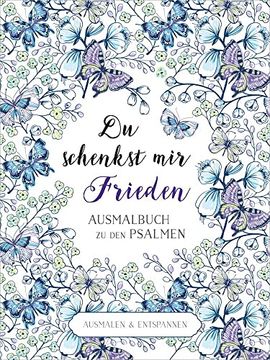 portada Du Schenkst mir Frieden - Ausmalbuch: Ausmalbuch zu den Psalmen. (en Alemán)