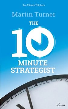 portada The Ten Minute Strategist (en Inglés)