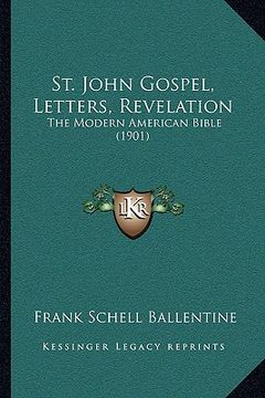 portada st. john gospel, letters, revelation: the modern american bible (1901)