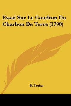 portada Essai Sur Le Goudron Du Charbon De Terre (1790) (en Francés)