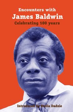 Encounters with James Baldwin: Celebrating 100 Years (en Inglés)