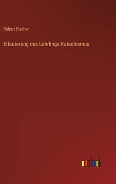 portada Erläuterung des Lehrlings-Katechismus (en Alemán)