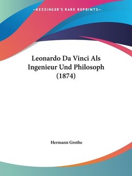 portada Leonardo Da Vinci Als Ingenieur Und Philosoph (1874) (en Alemán)