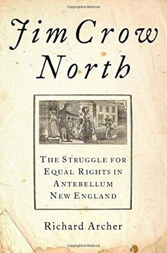 portada Jim Crow North: The Struggle for Equality in Antebellum New England (Hardback) (in English)