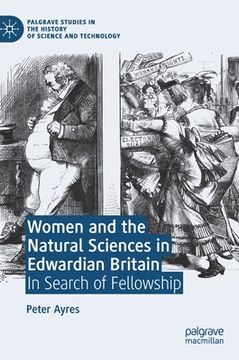 portada Women and the Natural Sciences in Edwardian Britain: In Search of Fellowship