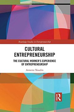 portada Cultural Entrepreneurship: The Cultural Worker’s Experience of Entrepreneurship (Routledge Studies in Entrepreneurship)
