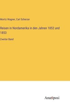 portada Reisen in Nordamerika in den Jahren 1852 und 1853: Zweiter Band (in German)
