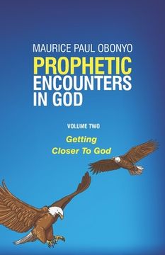 portada Prophetic Encounters in God: Getting Closer To God (en Inglés)