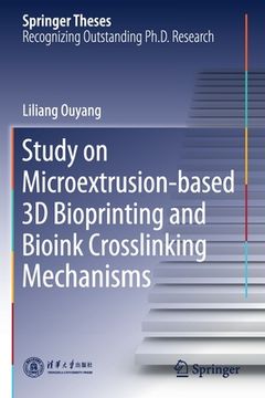 portada Study on Microextrusion-Based 3D Bioprinting and Bioink Crosslinking Mechanisms