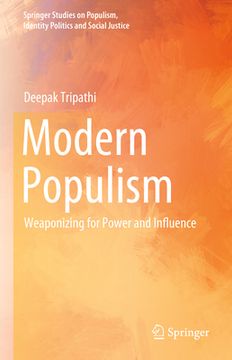 portada Modern Populism: Weaponizing for Power and Influence (en Inglés)