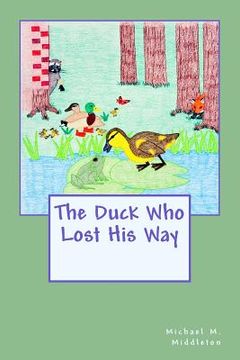 portada The Duck Who Lost His Way (en Inglés)