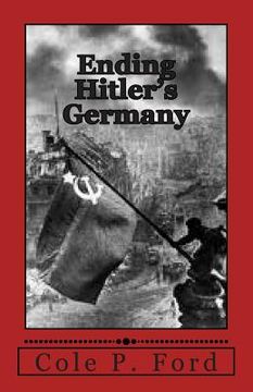 portada Ending Hitler's Germany: The Story of a Soviet Soldier (en Inglés)