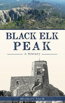 portada Black Elk Peak: A History (en Inglés)
