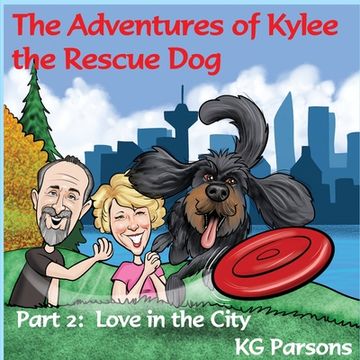 portada The Adventures of Kylee the Rescue Dog Part 2: Love in the City (en Inglés)