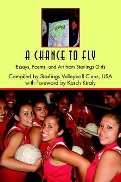 portada a chance to fly: essays, poems, and art from starlings girls (en Inglés)