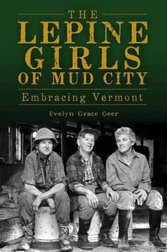 portada the lepine girls of mud city: embracing vermont (en Inglés)