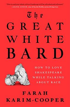 portada The Great White Bard: How to Love Shakespeare While Talking About Race (en Inglés)