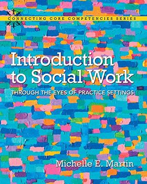 portada Introduction to Social Work: Through the Eyes of Practice Settings (Connecting Core Competencies)