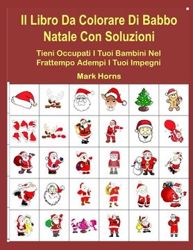 portada Il Libro Da Colorare Di Babbo Natale Con Soluzioni: Tieni Occupati I Tuoi Bambini Nel Frattempo Adempi I Tuoi Impegni (en Italiano)