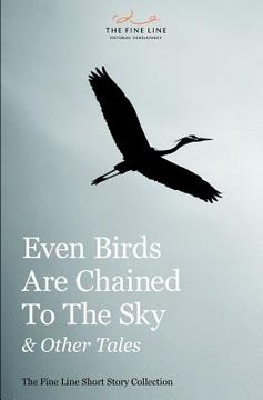 portada even birds are chained to the sky & other tales (in English)