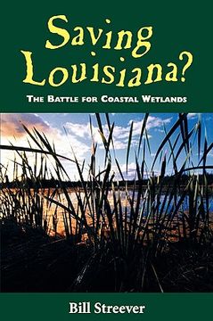 portada saving louisiana?: the battle for coastal wetlands