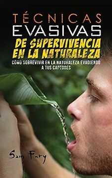 portada Técnicas Evasivas de Supervivencia en la Naturaleza: Cómo Sobrevivir en la Naturaleza Evadiendo a tus Captores: 3 (Escape, Evasión y Supervivencia) (in Spanish)