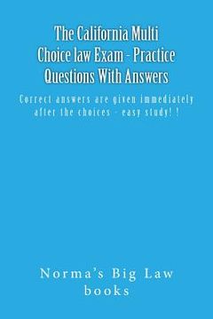 portada The California Multi Choice law Exam - Practice Questions With Answers: Correct answers are given immediately after the choices - easy study! !
