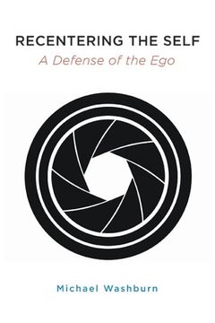 portada Recentering the Self: A Defense of the ego (Transpersonal and Humanistic Psychology) (in English)