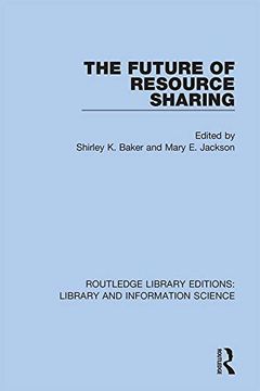 portada The Future of Resource Sharing (Routledge Library Editions: Library and Information Science) (in English)