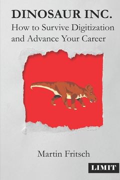 portada Dinosaur Inc.: How to survive digitization and advance your career (en Inglés)