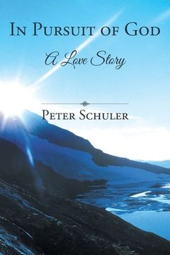 portada In Pursuit of God: A Love Story (en Inglés)