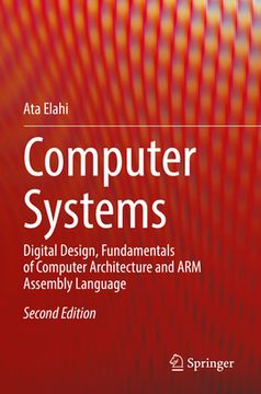 portada Computer Systems: Digital Design, Fundamentals of Computer Architecture and Arm Assembly Language 