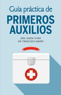portada Guía Práctica de Primeros Auxilios / Practical First Aid Guide (in Spanish)