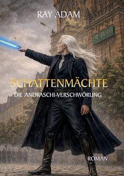 Die Andraschi-Verschwörung: Geheime Mächte, okkulte Kräfte und der Beginn eines Jahrhunderts der Katastrophen (en Alemán)