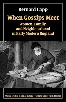 portada When Gossips Meet: Women, Family, and Neighbourhood in Early Modern England (Oxford Studies in Social History) (en Inglés)