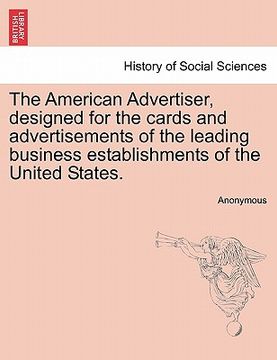 portada the american advertiser, designed for the cards and advertisements of the leading business establishments of the united states.