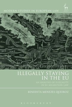 portada Illegally Staying in the EU: An Analysis of Illegality in EU Migration Law (en Inglés)