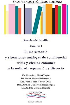 Cuadernos Teóricos Bolonia. Derecho de familia. Cuaderno I. El matrimonio y situaciones análogas de convivencia. Crisis y efectos comunes a la ... 1 (Colección Cuadernos Teóricos Bolonia)