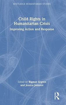 portada Child Rights in Humanitarian Crisis (Routledge Humanitarian Studies) (en Inglés)