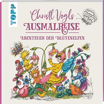 portada Christl Vogls Ausmalreise - Abenteuer der Blütenelfen: Ausmalen & Träumen (en Alemán)