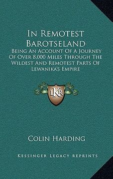 portada in remotest barotseland: being an account of a journey of over 8,000 miles through the wildest and remotest parts of lewanika's empire