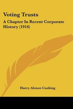 portada voting trusts: a chapter in recent corporate history (1916) (in English)