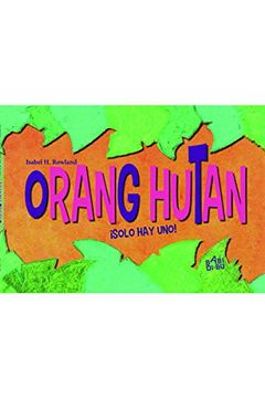 portada Orang Hutan,¡ Solo hay Uno!