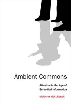 portada Ambient Commons: Attention in the age of Embodied Information (The mit Press) (en Inglés)